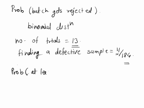 1-pointa-biotechnology-company-produced184-doses-of-somatropin-including-11-which-were-defectivequality-control-test-13-samples-at-random-and-rejects-the-batch-if-any-of-the-random-samples-a-10335
