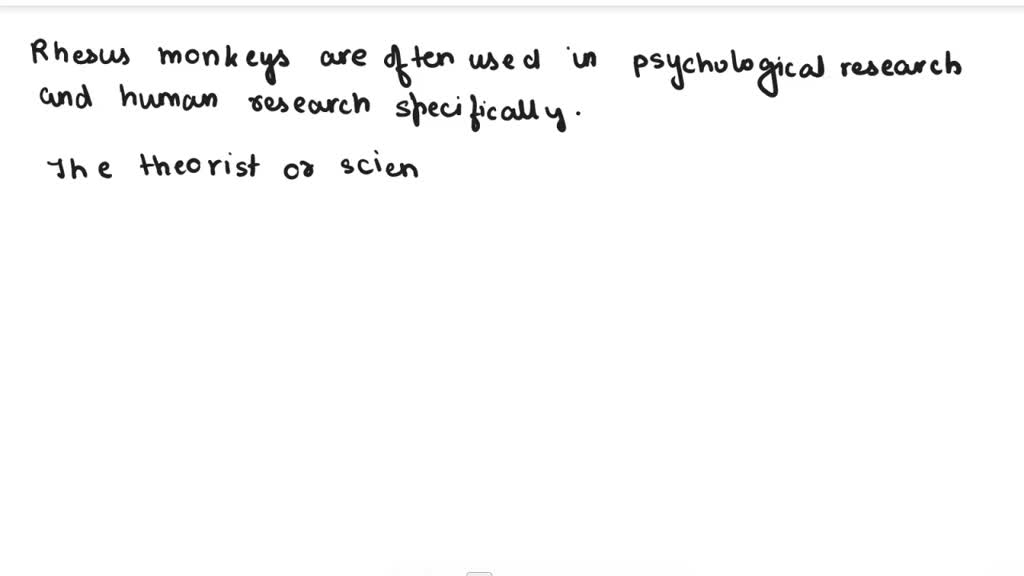 SOLVED Rhesus monkeys are often used in psychological research