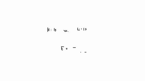 which-orbital-is-lower-in-energy-why-the-hydrogen-1s-orbital-or-the-lithium-1s-orbital-60665
