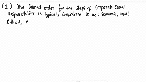 need-answers-for-these-questions-question1-select-the-correct-order-for-the-steps-of-corporate-social-responsibility-legalethicaleconomicphilanthropic-legaleconomicethicalphilanthropic-oecon-81712