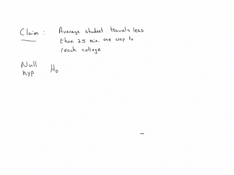 which-of-the-following-would-be-the-alternative-hypotheisi-in-tesing-the-claim-that-the-average-student-travels-for-less-than-25-minutes-one-way-to-reach-college