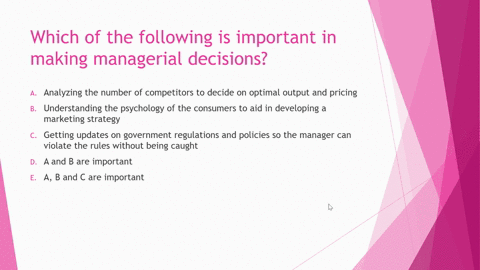 which-of-the-following-is-important-in-making-managerial-decisions-please-explain-a-analyzing-the-number-of-competitors-to-decide-on-optimal-output-and-pricing-b-understanding-the-psychology-37048