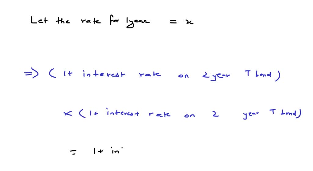 SOLVED: . Suppose that the current 1-year rate (1-year spot rate) and 