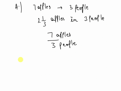 the-following-question-has-two-parts-first-answer-part-a-then-answer-part-b-part-a-if-you-share-7-apples-equally-with-3-people-then-there-are-2-1-3-first-complete-the-sentence-then-briefly-e-28453