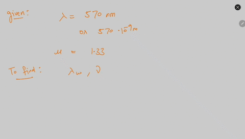 a-light-in-air-has-a-wavelength-of-570-nm-the-light-enters-water-with-index-of-refraction-of-133-calculate-the-lights-wavelength-frequency-and-velocity-74067