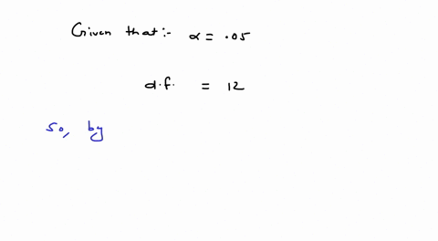 a-what-is-the-critical-value-for-a-chi-square-test-with-12-degrees-of-freedom-at-the-5-percent-level-of-significance-4pt-97954