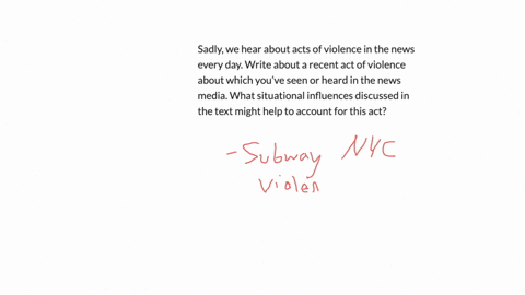 sadly-we-hear-about-acts-of-violence-in-the-news-every-day-write-about-a-recent-act-of-violence-about-which-youve-seen-or-heard-in-the-news-media-what-situational-influences-discussed-in-the-text-mi-2