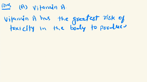 an-excess-intake-of-which-of-the-following-have-the-greatest-risk-of-toxicity-in-the-body-a-vitamin-a-b-vitamin-c-c-vitamin-b6-d-thiamin-94428
