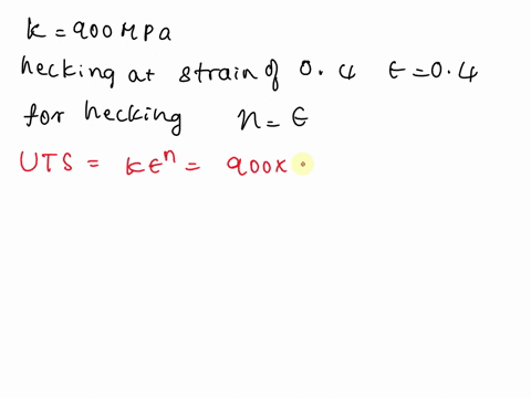 a-tensile-test-specimen-made-of-a-metallic-material-whose-strength-coefficient-k-is-900-mpathe-specimen-necks-at-a-true-strain-of-04-calculate-the-ultimate-tensile-strength-engineering-of-th-26853