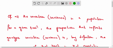 of-all-the-variation-variance-in-a-population-for-a-given-trait-the-proportion-that-reflects-genotypic-variation-variance-is-by-definition-the-__________-of-that-trait-in-that-population-51041