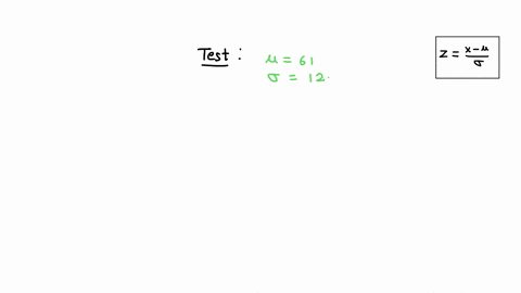 scores-on-a-test-have-a-mean-of-61-and-a-standard-deviation-of-12-michelle-has-a-score-of-9023-convert-michelles-score-to-a-z-score-66681