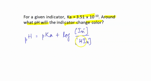 for-a-given-indicator-ka-351-x-10-10-around-what-ph-will-the-indicator-change-color-55954