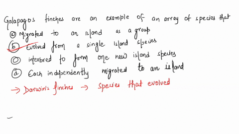 the-galapagos-finches-are-an-example-of-an-array-of-species-that-migrated-to-an-island-as-a-group-evolved-from-a-single-island-species-interbred-to-form-one-new-island-species-d-each-indepen-77025