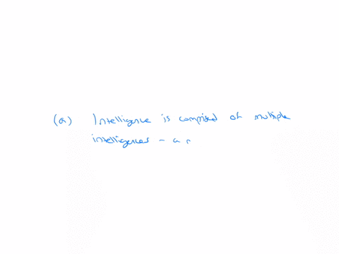howard-gardner-proposed-that-select-one-a-intelligence-is-comprised-of-multiple-intelligences-a-model-that-claims-there-are-eight-different-types-of-intelligence-that-are-independent-of-each-62976