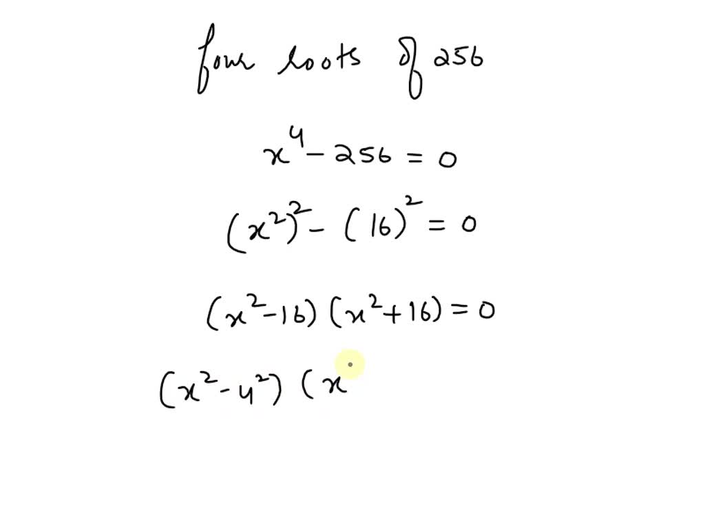 solved-form-find-all-of-the-fourth-roots-of-256-and-write-the-answers