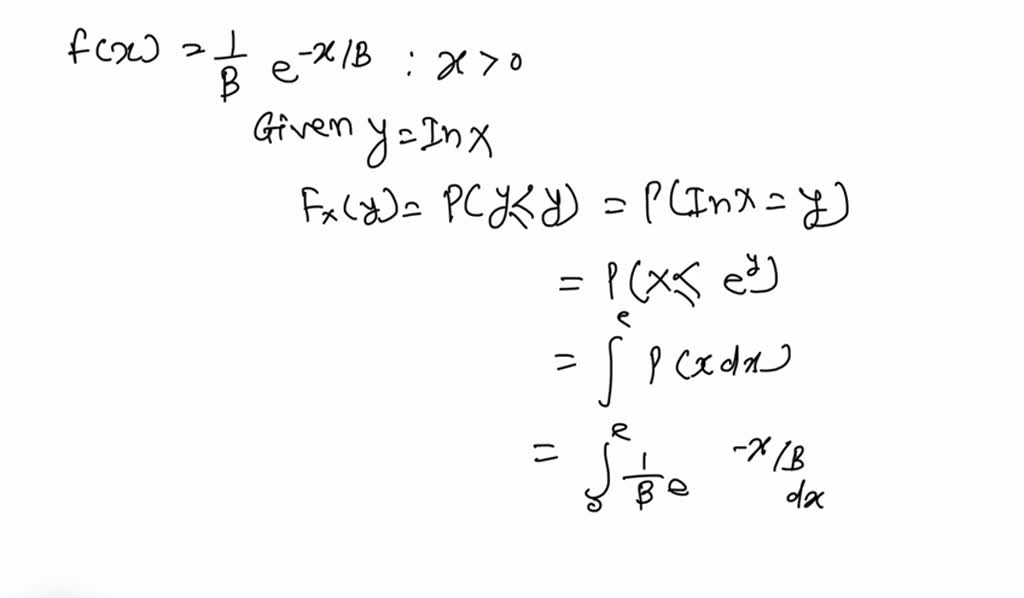 SOLVED If X has an exponential distribution with mean B, use the