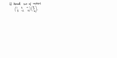 2-for-the-following-matrices-write-the-kernel-as-the-span-of-a-finite-number-of-vectors-point-line-plane-or-all-of-r3-2-is-the-kernel-1-a-2-1-5-b-2-2-53-6-_-32-44-d-e-34-f-3-2-6-_6-_11-3-0-3-84594