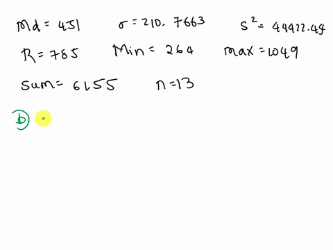 consider-the-following-descriptive-statistics-from-excel-for-a-set-of-data-median-451-standard-deviation-2107663-sample-variance-4442244-range-785-minimum-264-maximum-1049-sum-6155-count-13-35664