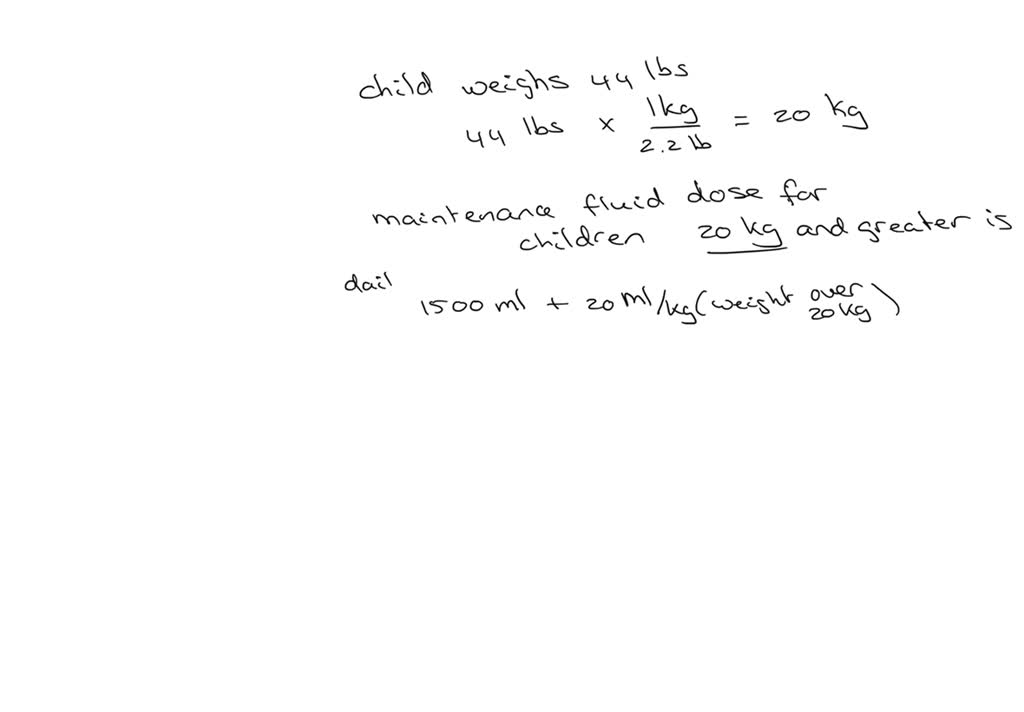 SOLVED Calculate the daily rate of maintenance fluids and the IV