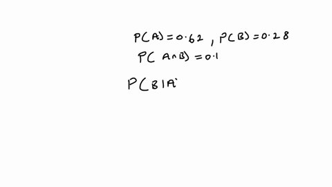use-the-following-probabilities-to-answer-the-question-round-to-4-decimal-places-pa-062-pb-028-pa-and-b-010-pb-a-52766