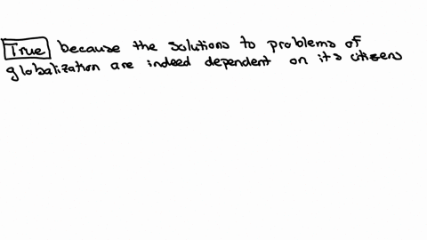 the-solutions-to-the-problems-of-globalization-is-dependent-on-its-citizens-1-pointfalsetrue