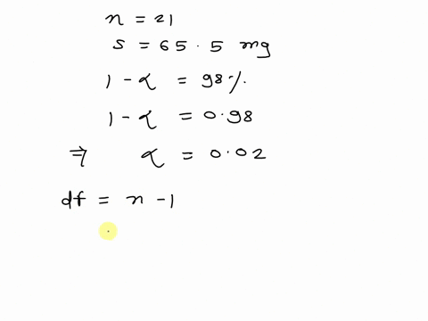 use-the-given-information-to-find-the-number-of-degrees-of-freedom-the-critical-values-2l-and-2r-and-the-confidence-interval-estimate-of-it-is-reasonable-to-assume-that-a-simple-random-sampl-72507