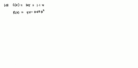 find-the-indicated-function-if-cost-and-revenue-are-given-by-cx14511-x-and-rx5-x-002-x2-respectively-13803
