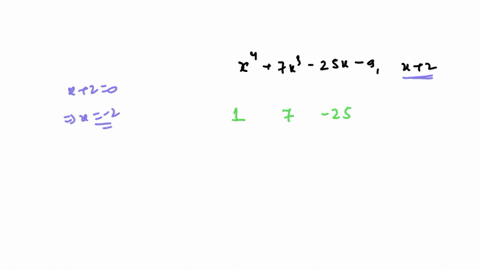 find-the-quotient-and-remainder-using-synthetic-division-x-4-7-x-3-25-x-9-x-2-the-quotient-is-the-remainder-is