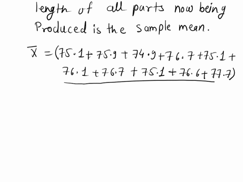 a-certain-adjustment-to-a-machine-will-change-the-length-of-the-parts-it-makes-but-will-not-affect-the-standard-deviation-the-length-of-the-parts-is-normally-distributed-and-the-standard-dev-14315