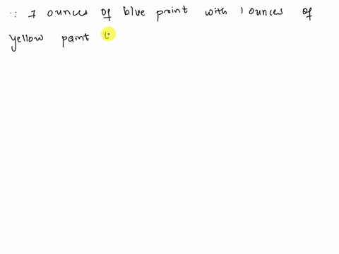 a-painter-mixed-7-ounces-of-blue-paint-with-every-11-ounces-of-yellow-paint-in-order-to-make-a-green-paint-problem-which-ratio-of-ounces-of-blue-paint-to-yellow-paint-will-make-the-same-shad-88103