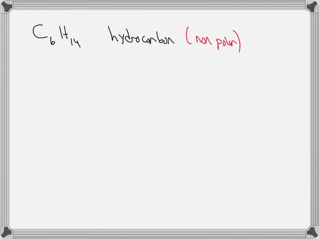 SOLVED Which of the following compounds will be most soluble in hexane