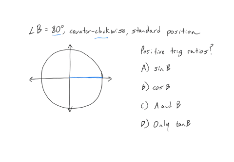 3for-the-angleb80-degrees-moving-counter-clockwise-in-standard-positiondetermine-which-primary-trigonometric-ratio-is-positive-asinb-bcosb-o-ca-and-b-are-correct-donly-tan-b-is-corect-08226