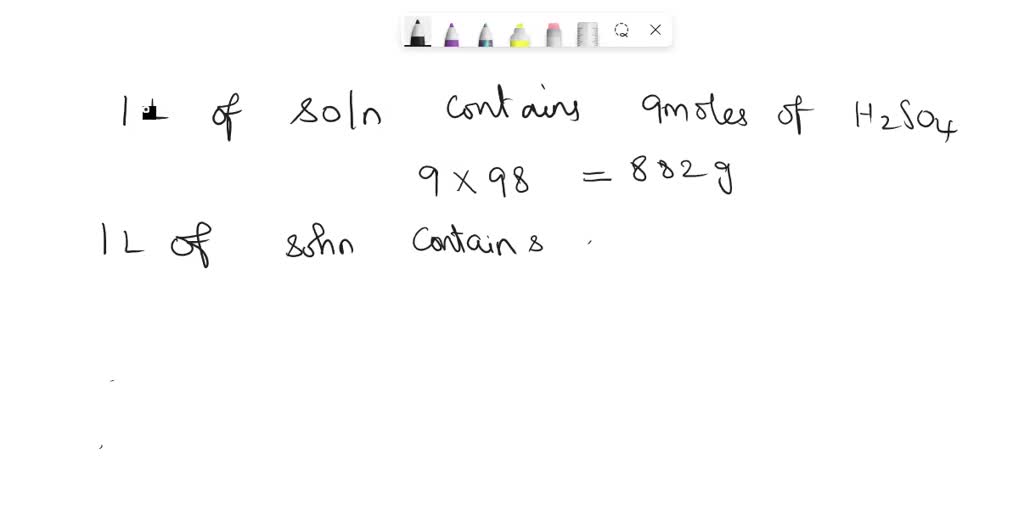 SOLVED The molality of 1 L solution with x H2SO4 is 9 . The weight of
