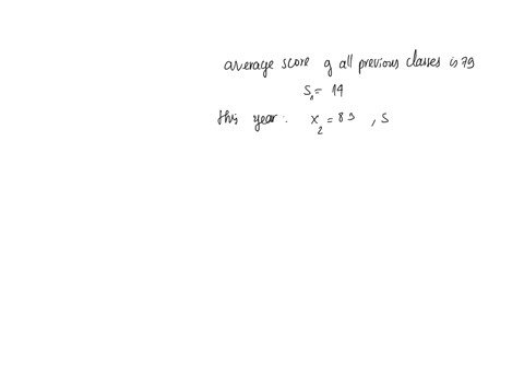 a-professor-believes-that-this-semesters-class-is-performing-at-a-different-level-than-previous-classes-the-average-of-all-previous-classes-is-79-out-of-100-with-a-standard-deviation-of-14-a-20083