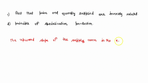 the-upward-slope-of-the-supply-curve-reflects-the-a-law-of-diminishing-marginal-utility-b-law-of-supply-c-fact-that-price-and-quantity-supplied-are-inversely-related-d-principle-of-specializ-81632