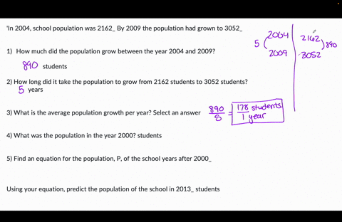 in-2004-school-population-was-2162_-by-2009-the-population-had-grown-to-3052_-1-how-much-did-the-population-grow-between-the-year-2004-and-2009-students-2-how-long-did-it-take-the-population-23196