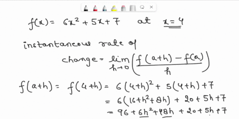 use-the-limit-definition-of-the-derivative-to-find-the-instantaneous-rate-of-change-of-fx6x25x7-at-x4-15192