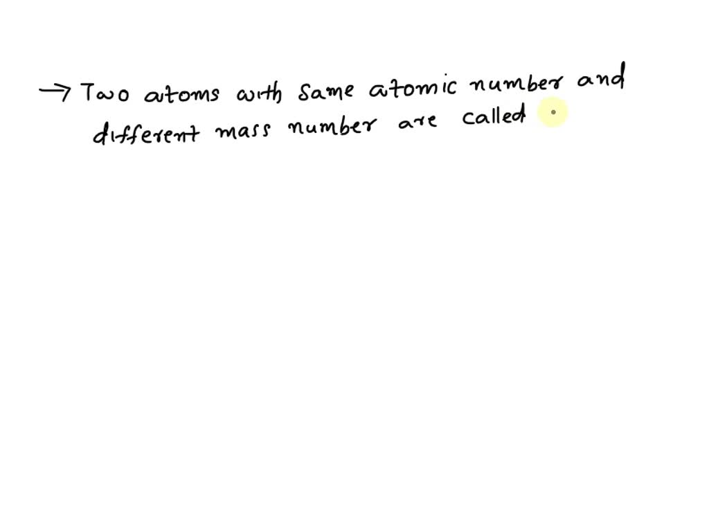 same atomic number but different mass number atoms are called