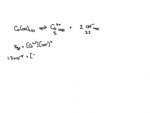 what-is-the-ph-of-a-cobalt-ii-hydroxide-coohz-saturated-solution-for-coohz-ksp-13-x-10-15-make-the-assumption-ihat-he-metal-calion-does-not-affect-ph-hint-assume-the-only-hydroxide-in-soluti-17788