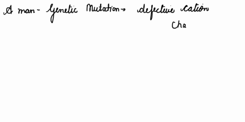 please-explain-the-answers-in-detail-and-explain-why-the-answer-is-correct-as-well-as-why-the-answer-is-incorrect-do-not-copy-other-answers-from-the-thread-a-man-with-a-genetic-mutation-expr-20332