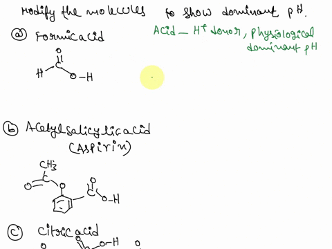 modify-the-following-three-molecules-so-that-they-show-the-form-that-is-dominant-at-physiological-ph-a-formic-acid-b-acetylsalicylic-acid-aspirin-cha-c-citric-acid-h_o-ch2-chz-44378