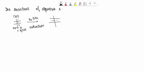 an-aldopentose-a-is-reduced-by-sodium-borohydride-nabh4-to-produce-an-optically-active-derivative-b_-ruff-degradation-of-a-produces-c-which-undergoes-oxidation-by-nitric-acid-to-an-optically-27096