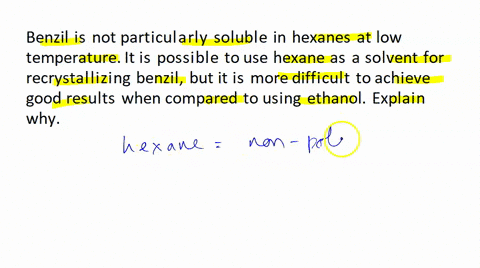benzil-is-not-particularly-soluble-in-hexanes-at-lowtemperature-it-is-possible-to-use-hexanes-as-a-solvent-for-recrystallizing-benzil-but-it-is-more-difficult-to-achieve-good-results-when-co-90562