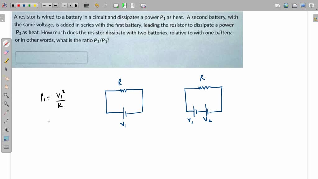 SOLVED A resistor is wired to a battery in a circuit and dissipates