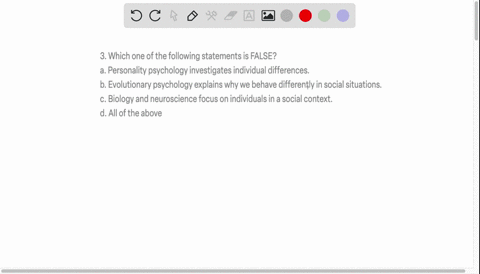 3-which-one-of-the-following-statements-is-false-a-personality-psychology-investigates-individual-differences-b-evolutionary-psychology-explains-why-we-behave-differently-in-social-situations-c-biolog