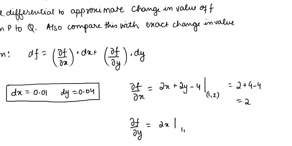 SOLVED Use a total differential to approximate the change in the