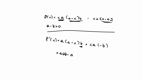 if-a-and-b-are-positive-numbers-find-the-maximum-value-of-fx-xa4-xb-on-the-interval-0-x-4-72032