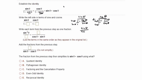 establish-the-identity-sin-0-1-cot-0-cos-0-sin-0-cos-0-tan-0-write-the-left-side-in-terms-of-sine-and-cosine-sin-0-cos-0-write-each-term-from-the-previous-step-as-one-fraction-sin-20-cos-0-s-45719