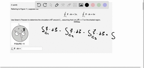 point-referring-to-figure-11-suppose-that-f-ds-21-f-ds-6r-use-greens-theorem-to-determine-the-circulation-of-f-around-c1-assuming-that-curl_f-5-on-the-shaded-region-figure-11-jc-f-ds-71117