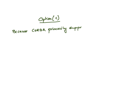 which-one-of-the-following-is-not-a-feature-of-corbaered-of-estionselect-one-or-morea-using-a-naming-service-to-register-and-locate-remote-componentsb-interface-definition-file-to-declare-a-remote-int